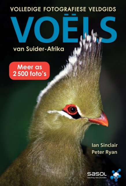 Volledige Fotografiese Veldgids: Voels van Suider-Afrika, PDF eBook
