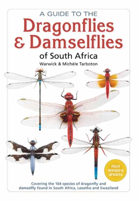 A Guide To The Dragonflies and Damselflies of South Africa : Covering the 164 species of dragonfly and damselfly found in South Africa, Lesotho and Swaziland, Paperback / softback Book