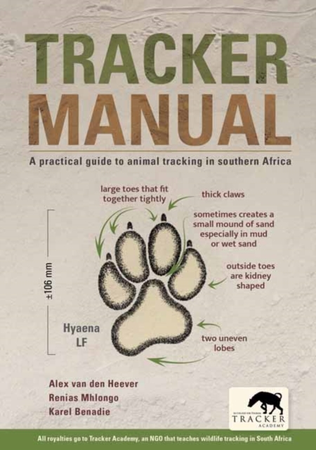 Tracker Manual : A Practical Guide to Animal Tracking in Southern Africa, Paperback / softback Book