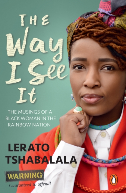 The Way I See It : The Musings of a Black Woman in the Rainbow Nation, EPUB eBook