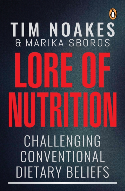 Lore of Nutrition : Challenging conventional dietary beliefs, EPUB eBook