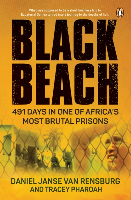 Black Beach : 491 Days in One of Africa's Most Brutal Prisons, EPUB eBook