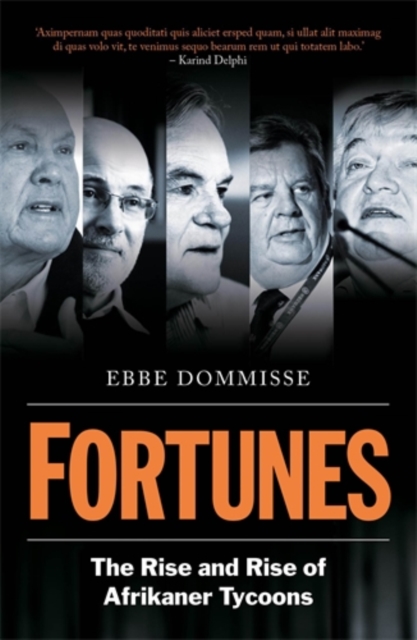 Fortunes : The Rise and Rise of Afrikaner Tycoons, Paperback / softback Book