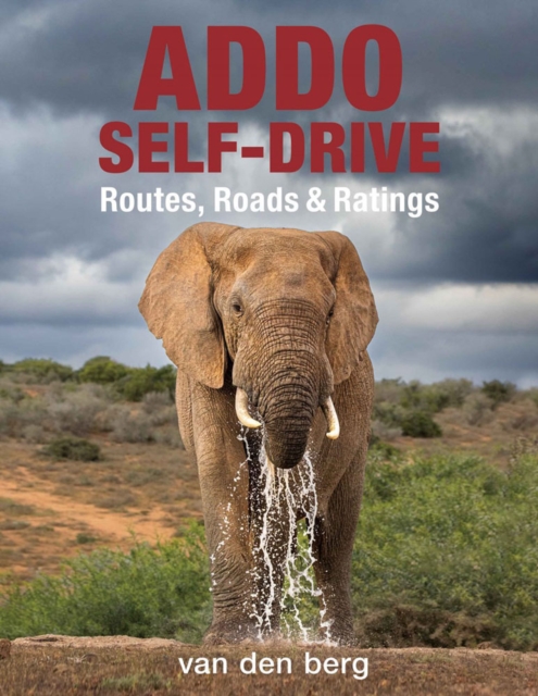 Addo Self-drive : Routes, Roads & Ratings, Paperback / softback Book