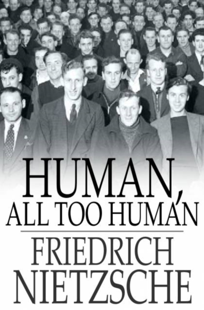 Human, All Too Human : A Book for Free Spirits, PDF eBook