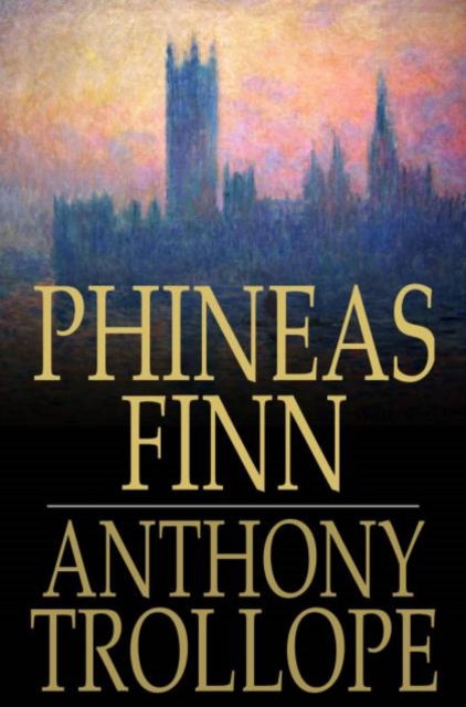 Phineas Finn : The Irish Member, PDF eBook