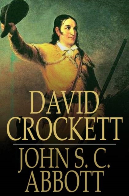 David Crockett : His Life and Adventures, PDF eBook
