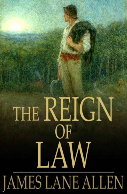 The Reign of Law : A Tale of the Kentucky Hemp Fields, PDF eBook
