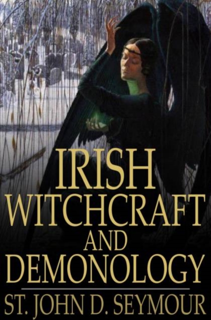 Irish Witchcraft and Demonology, PDF eBook