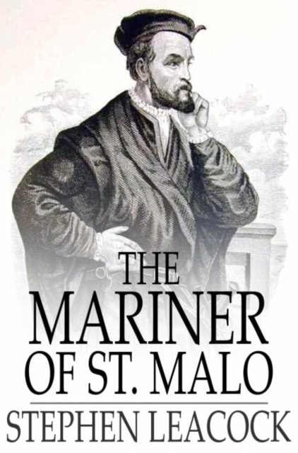 The Mariner of St. Malo : A Chronicle of the Voyages of Jacques Cartier, PDF eBook
