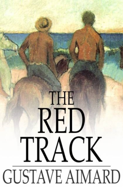 The Red Track : A Story of Social Life in Mexico, PDF eBook