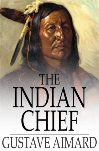 The Indian Chief : The Story of a Revolution, PDF eBook