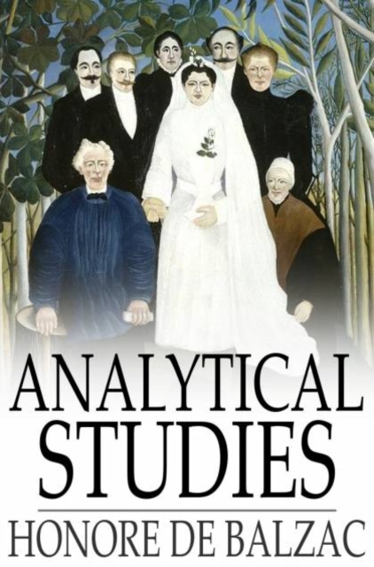 Analytical Studies : Physiology of Marriage and Petty Troubles of Married Life, PDF eBook