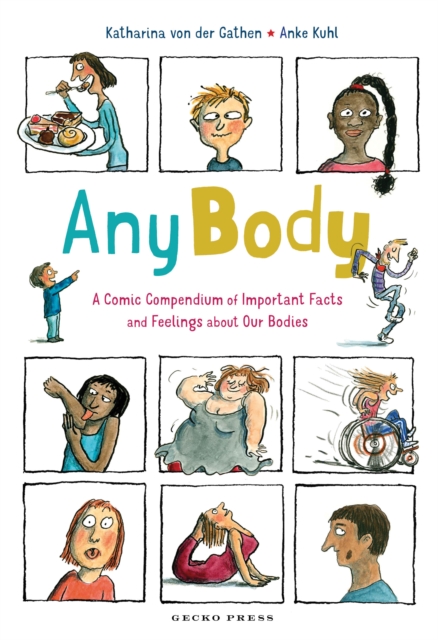 Any Body : A Comic Compendium of Important Facts and Feelings About Our Bodies, Paperback / softback Book