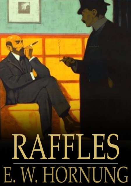 Raffles : Further Adventures of the Amateur Cracksman, EPUB eBook