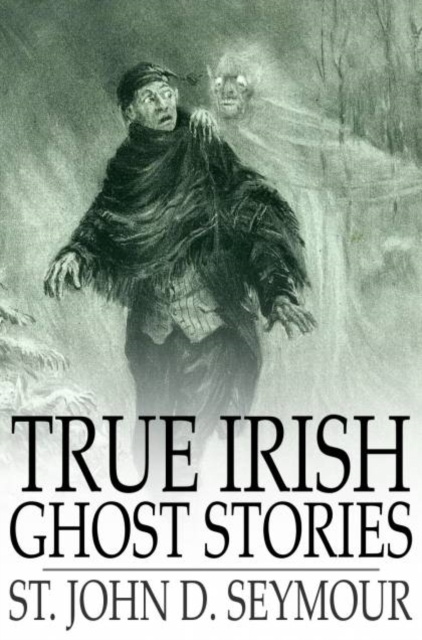 True Irish Ghost Stories, PDF eBook