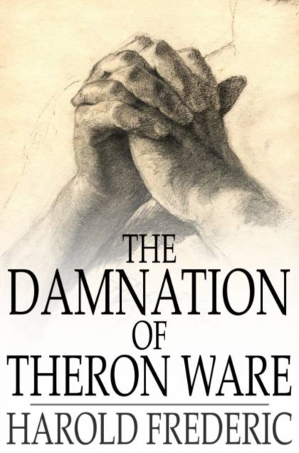 The Damnation of Theron Ware : Or, Illumination, PDF eBook