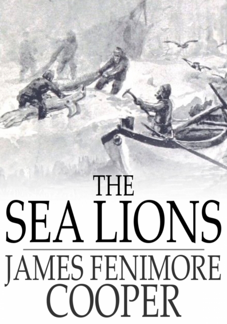 The Sea Lions : The Lost Sealers, EPUB eBook