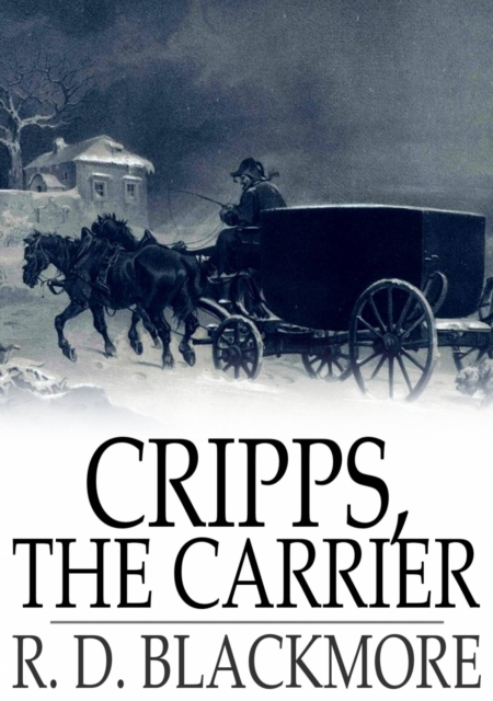 Cripps, the Carrier : A Woodland Tale, EPUB eBook