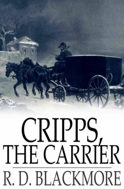 Cripps, the Carrier : A Woodland Tale, PDF eBook
