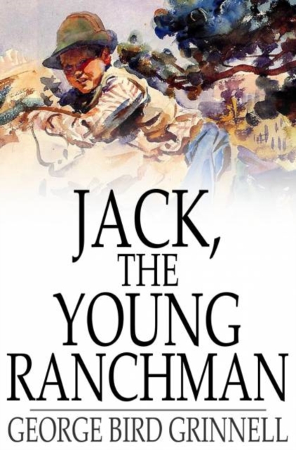 Jack, the Young Ranchman : A Boy's Adventures in the Rockies, PDF eBook