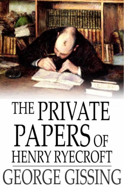 The Private Papers of Henry Ryecroft, PDF eBook