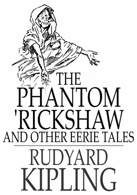The Phantom 'Rickshaw and Other Eerie Tales, EPUB eBook