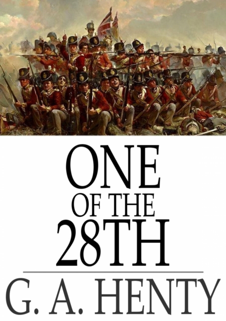 One of the 28th : A Tale of Waterloo, PDF eBook