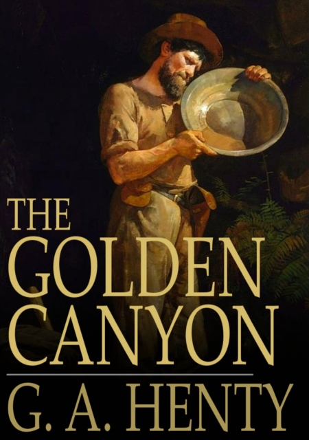 The Golden Canyon : Including The Golden Canyon and The Stone Chest, EPUB eBook