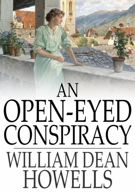 An Open-Eyed Conspiracy : Or, An Idyl of Saratoga, PDF eBook