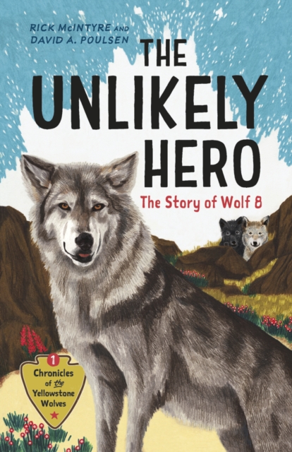 The Unlikely Hero : The Story of Wolf 8 (A Young Readers' Edition), EPUB eBook