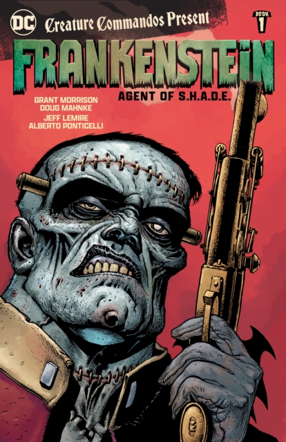 Creature Commandos Present: Frankenstein, Agent of S.H.A.D.E. Book One, Paperback / softback Book