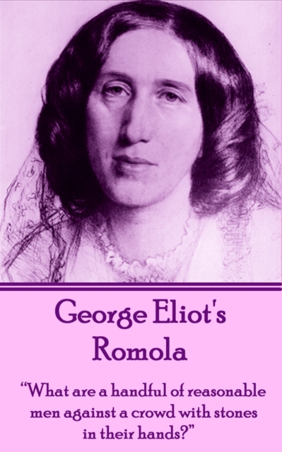 Romola : "What are a handful of reasonable men against a crowd with stones in their hands?", EPUB eBook