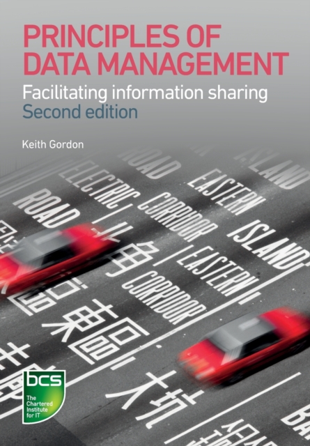 Principles of Data Management : Facilitating information sharing, Paperback / softback Book