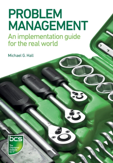 Problem Management : An implementation guide for the real world, Paperback / softback Book