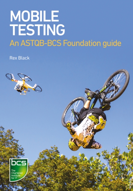 Mobile Testing : An ASTQB-BCS Foundation guide, PDF eBook