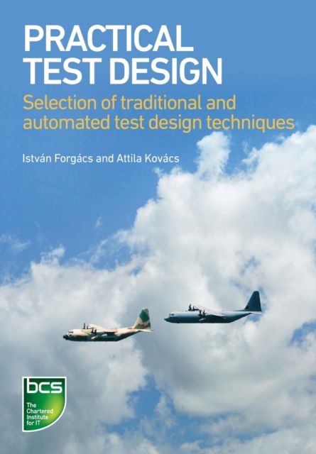 Practical Test Design : Selection of traditional and automated test design techniques, Paperback / softback Book