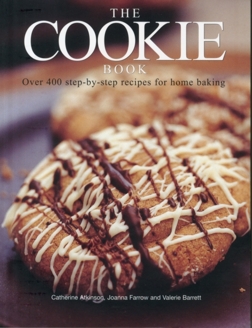 The Cookie Book : Over 400 Step-by-Step Recipes for Home Baking, Paperback / softback Book