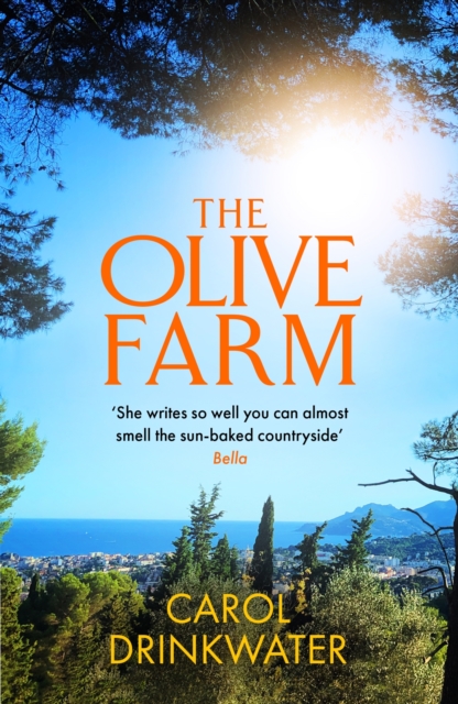 The Olive Farm : A Memoir of Life, Love and Olive Oil in the South of France, EPUB eBook