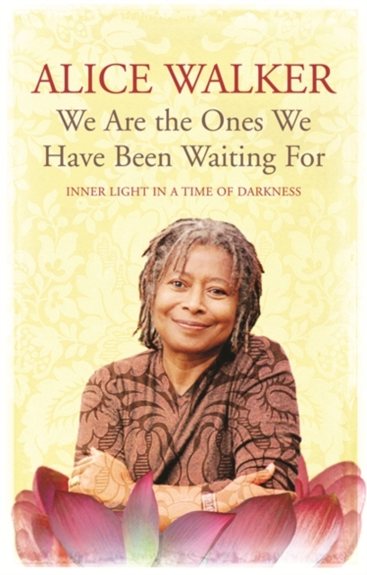 We Are The Ones We Have Been Waiting For : Inner Light In A Time of Darkness, EPUB eBook