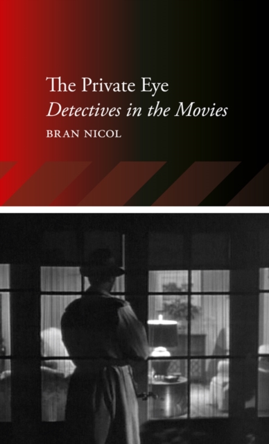 The Private Eye : Detectives in the Movies, EPUB eBook