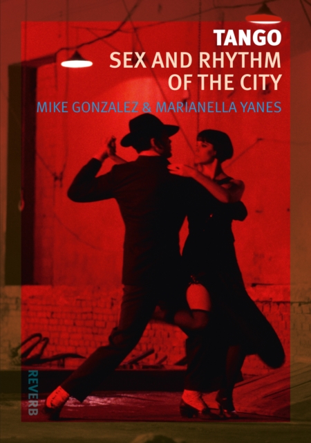 Tango : Sex and Rhythm of the City, EPUB eBook