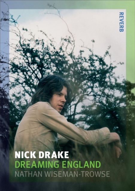Nick Drake : Dreaming England, Paperback / softback Book