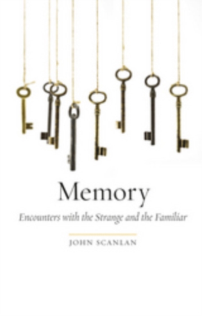 Memory : Encounters with the Strange and the Familiar, EPUB eBook