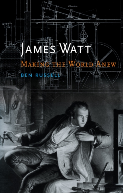 James Watt : Making the World Anew, EPUB eBook