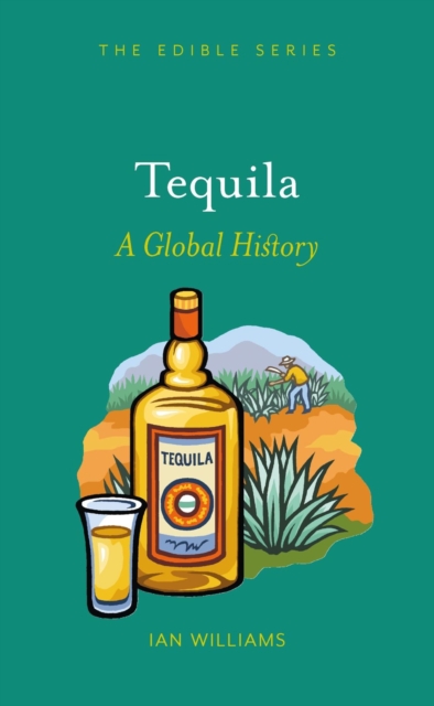 Tequila : A Global History, Hardback Book