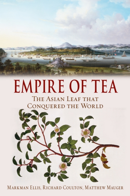 Empire of Tea : The Asian Leaf that Conquered the World, EPUB eBook