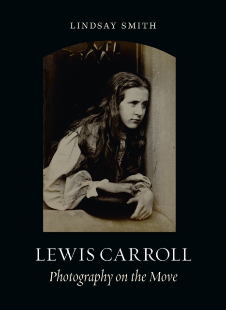 Lewis Carroll : Photography on the Move, EPUB eBook