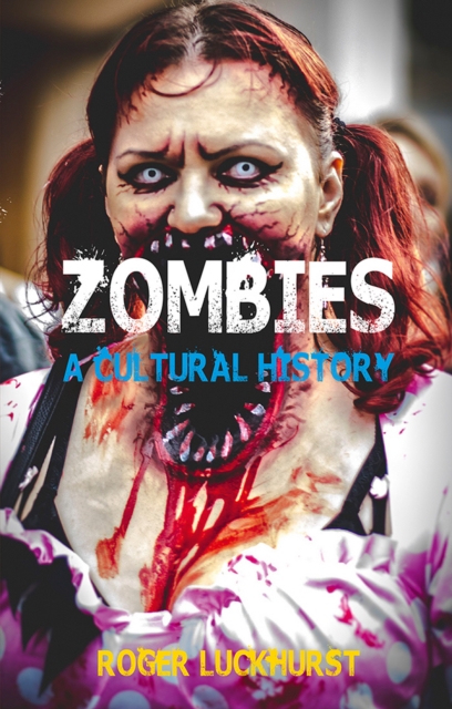 Zombies : A Cultural History, EPUB eBook