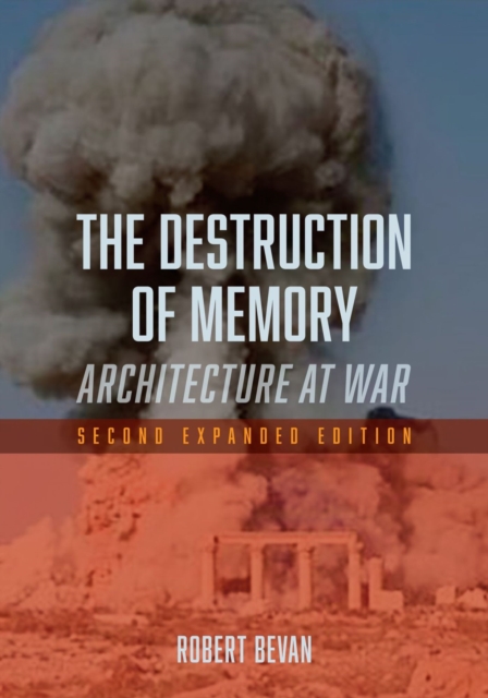 The Destruction of Memory : Architecture at War, Paperback / softback Book
